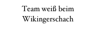 Team weiß beim Wikingerschach